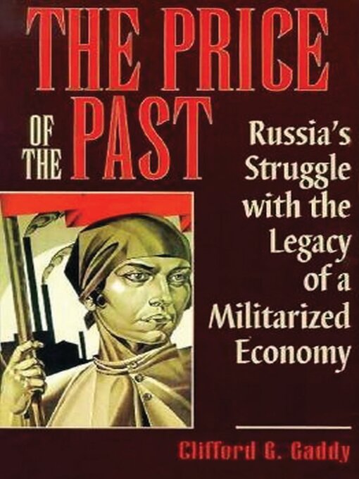 Title details for The Price of the Past by Clifford G. Gaddy - Available